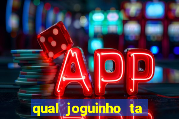 qual joguinho ta pagando agora